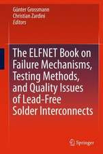 The ELFNET Book on Failure Mechanisms, Testing Methods, and Quality Issues of Lead-Free Solder Interconnects