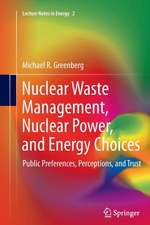 Nuclear Waste Management, Nuclear Power, and Energy Choices: Public Preferences, Perceptions, and Trust