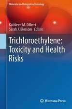 Trichloroethylene: Toxicity and Health Risks