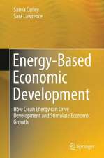 Energy-Based Economic Development: How Clean Energy can Drive Development and Stimulate Economic Growth