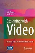 Designing with Video: Focusing the user-centred design process