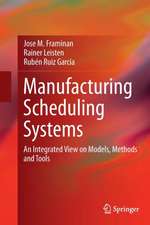 Manufacturing Scheduling Systems: An Integrated View on Models, Methods and Tools