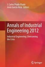 Annals of Industrial Engineering 2012: Industrial Engineering: overcoming the crisis