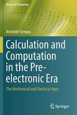 Calculation and Computation in the Pre-electronic Era: The Mechanical and Electrical Ages