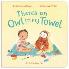 Donaldson, J: There's an Owl in My Towel