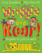 Wriggle and Roar