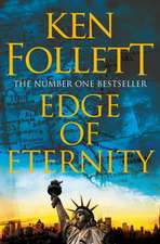 Follett, K: Century 3. Edge of Eternity