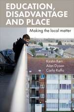 Education, Disadvantage and Place: Making the Local Matter