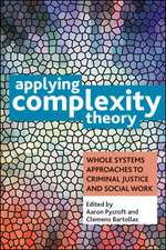 Applying Complexity Theory: Whole Systems Approaches to Criminal Justice and Social Work