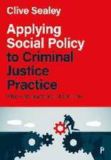 Applying Social Policy to Criminal Justice Practice – What Every Practitioner Should Know