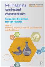 Re-Imagining Contested Communities: Connecting Rotherham through Research