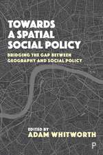 Towards a Spatial Social Policy: Bridging the Gap between Geography and Social Policy