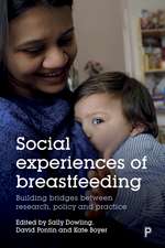 Social Experiences of Breastfeeding: Building Bridges Between Research, Policy and Practice