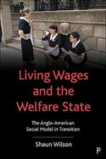 Living Wages and the Welfare State – The Anglo–Ame rican Social Model in Transition