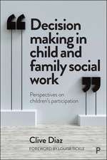 Decision Making in Child and Family Social Work – Perspectives on Children′s Participation