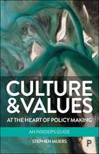 Culture and Values at the Heart of Policy Making – An Insider′s Guide