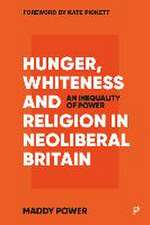 Hunger, Whiteness and Religion in Neoliberal Brita in – An Inequality of Power