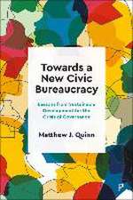 Towards a New Civic Bureaucracy – Lessons from Sus tainable Development for the Crisis of Governance