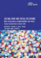 Ageing, Men and Social Relations – New Perspectives on Masculinities and Men′s Social Connections in Later Life