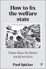 How to Fix the Welfare State – Some Ideas for Bett er Social Services