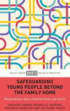 Safeguarding Young People Beyond the Family Home – Responding to Extra–Familial Risks and Harms