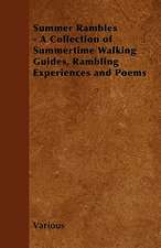 Summer Rambles - A Collection of Summertime Walking Guides, Rambling Experiences and Poems