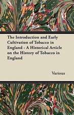 The Introduction and Early Cultivation of Tobacco in England - A Historical Article on the History of Tobacco in England