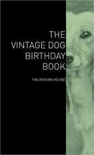 The Vintage Dog Birthday Book - The Afghan Hound