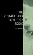 The Vintage Dog Birthday Book - The Samoyed