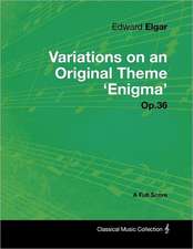 Edward Elgar - Variations on an Original Theme 'Enigma' Op.36 - A Full Score