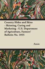 Country Hides and Skins - Skinning, Curing and Marketing - U.S. Department of Agriculture, Farmers' Bulletin No. 1055