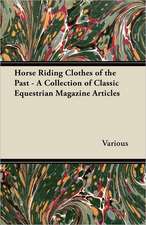 Horse Riding Clothes of the Past - A Collection of Classic Equestrian Magazine Articles