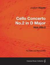 Cello Concerto No.2 in D Major Hob.Viib