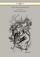 Tales from Shakespeare - Illustrated by Arthur Rackham