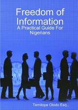 Freedom of Information: A Practical Guide for Nigerians