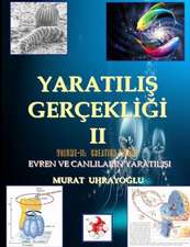 Evrim Teorisi & Yaratilis Gercekligi-II