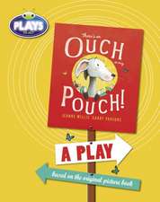 Plays to Act There's an Ouch in My Pouch: A Play Educational Edition