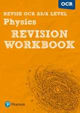 REVISE OCR AS/A LEVEL Physics: REVISION WORKBOOK - for 2025, 2026 exams