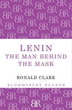 Lenin: The Man Behind the Mask