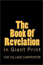 The Book of Revelation in Giant Print: Poetry; Age 10 - 25