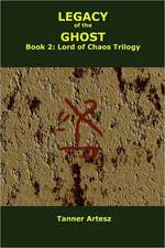 Legacy of the Ghost: Lord of Chaos Trilogy