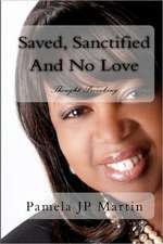 Saved, Sanctified and No Love: Thought Provoking