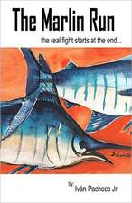 The Marlin Run: The Real Fight Starts at the End...