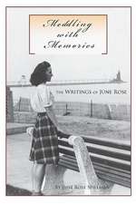 Meddling with Memories: The Writings of June Rose