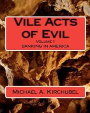 Vile Acts of Evil: Volume 1 Banking in America