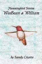 Hummingbird Stories - Weebean & William