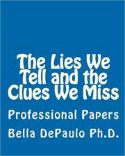 The Lies We Tell and the Clues We Miss: Professional Papers