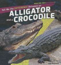 Tell Me the Difference Between an Alligator and a Crocodile