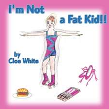 I'm Not a Fat Kid!!