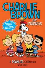 Charlie Brown and Friends (PEANUTS AMP! Series Book 2)